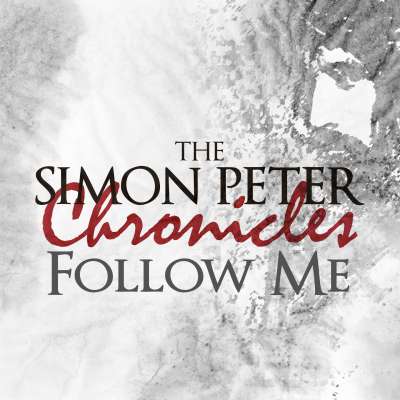 The Simon Peter Chronicles: Follow Me