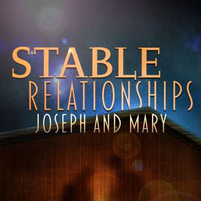 Stable Relationships: Joseph and Mary