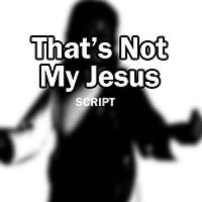 That's Not My Jesus