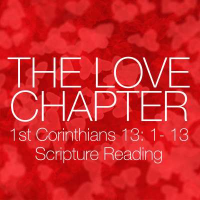 The Love Chapter: Scripture Reading