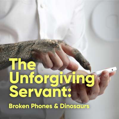 The Unforgiving Servant: Broken Phones and Dinosaurs