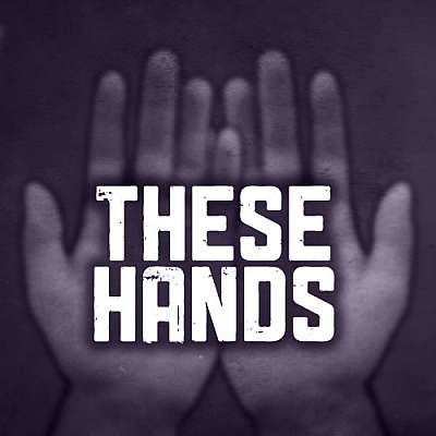 These Hands