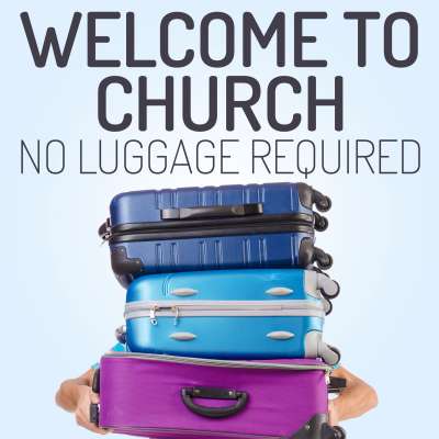 Welcome to Church: No Luggage Required