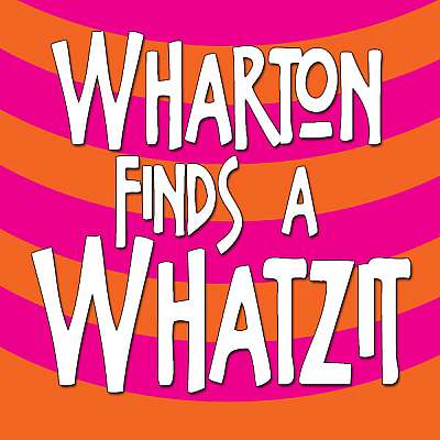 Wharton Finds a Whatzit