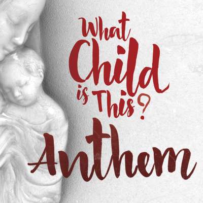 What Child is This? Anthem