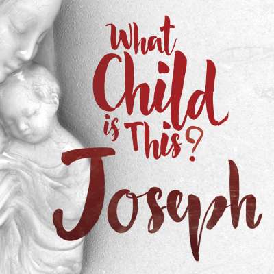 What Child is This? Joseph