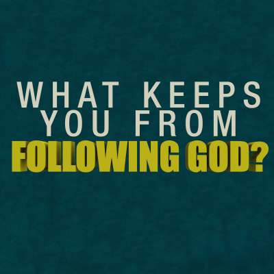 What Keeps You From Following God? | Script by Tommy and Eddie