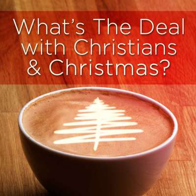 What's The Deal With Christians and Christmas