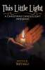 This Little Light: A Christmas Candlelight Program