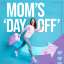 Mom’s ‘Day Off’