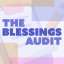 The Blessings Audit
