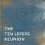The Ten Lepers Reunion