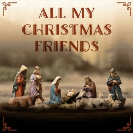 All My Christmas Friends