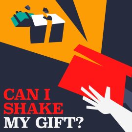 Can I Shake My Gift?
