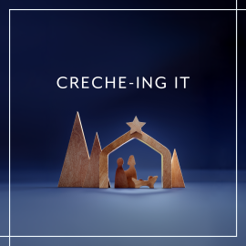Creche-ing It