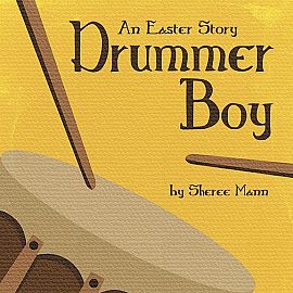 Drummer Boy - An Easter Story