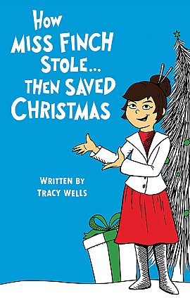 How Miss Finch Stole… Then Saved Christmas