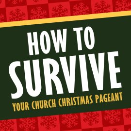 How to Survive Your Church Christmas Pageant
