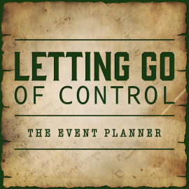 Letting Go of Control - The Event Planner