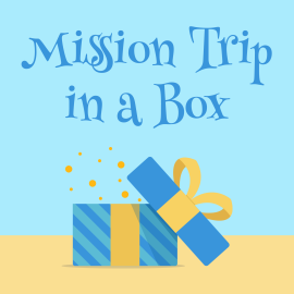 Mission Trip in a Box