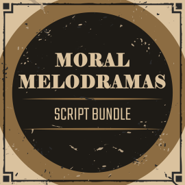 Moral Melodramas: Script Bundle