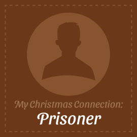 My Christmas Connection: Prisoner