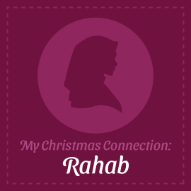 My Christmas Connection: Rahab