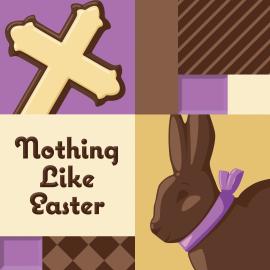 Nothing Like Easter