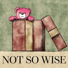 Not So Wise