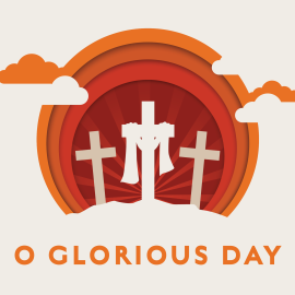 O Glorious Day