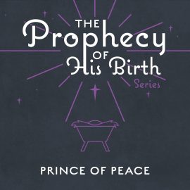 The Prophecy of His Birth: Prince of Peace