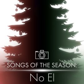 Songs of the Season: No El