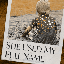 She Used My Full Name