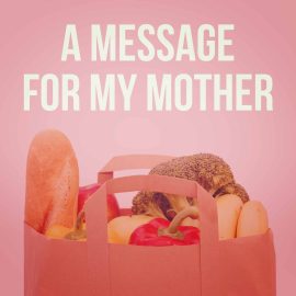 A Message For My Mother