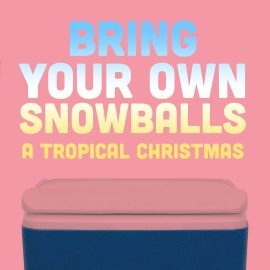 Bring Your Own Snowballs: A Tropical Christmas