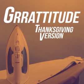 GrrAttitude Thanksgiving Version