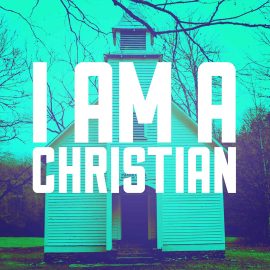 I Am A Christian