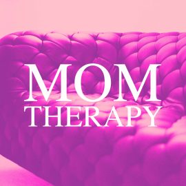 Mom Therapy