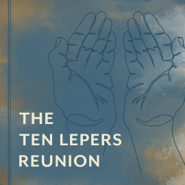 The Ten Lepers Reunion