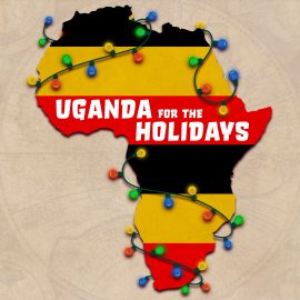 Uganda for the Holidays