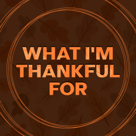 What I’m Thankful For