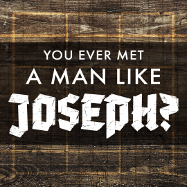 You Ever Met a Man Like Joseph