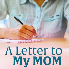 A Letter To My Mom