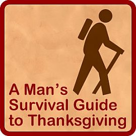 A Man's Survival Guide to Thanksgiving