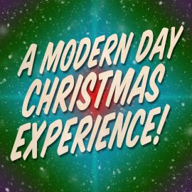 A Modern Day Christmas Experience