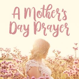 A Mother's Day Prayer
