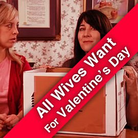 All Wives Want for Valentine's Day