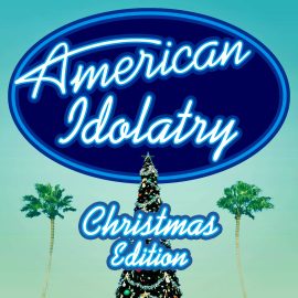 American Idolatry: Christmas Edition