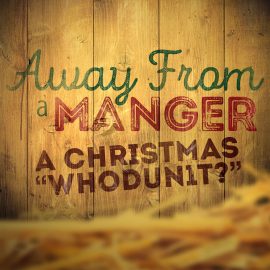 Away From a Manger
