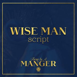 Away In The Manger: Wise Man